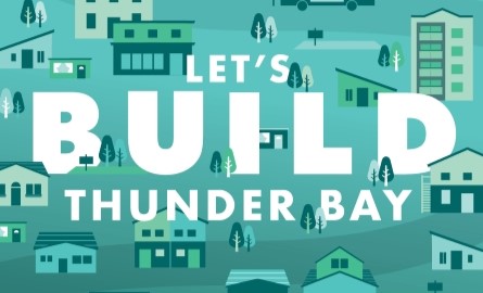 Graphic featuring "Build Thunder Bay" text and branding, with animated images of various types of homes.